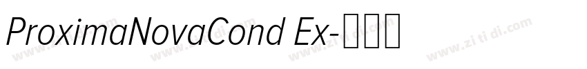 ProximaNovaCond Ex字体转换 ProximaNovaCond Ex字体转换